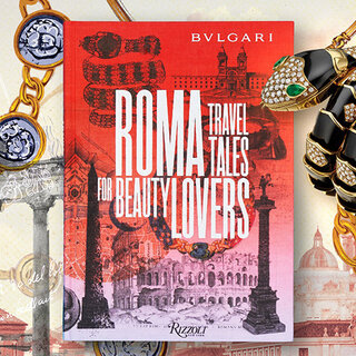ブルガリならではの視点で、イタリアの首都ローマを旅するガイドブック｜BVLGARI