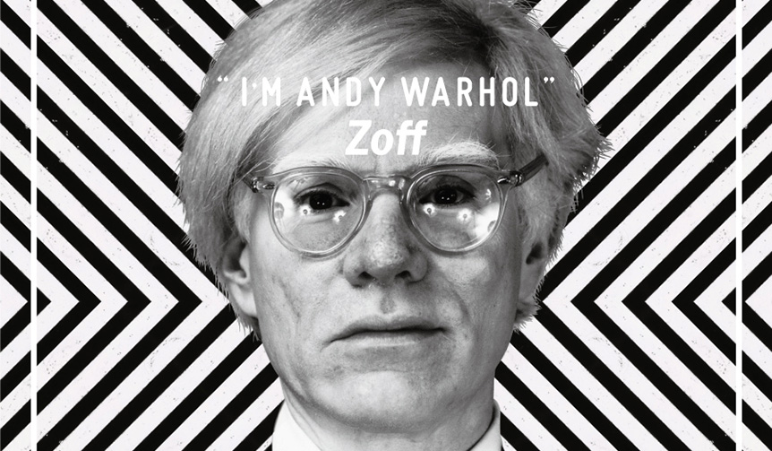 Zoffとアンディ・ウォーホルのコラボシリーズ「I’M ANDY WARHOL」|Zoff