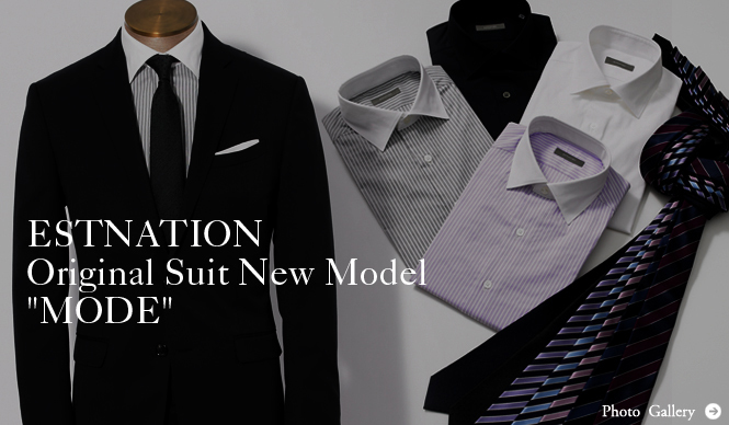 ESTNATION｜大好評のオリジナルスーツにニューモデル”MODE”が登場！