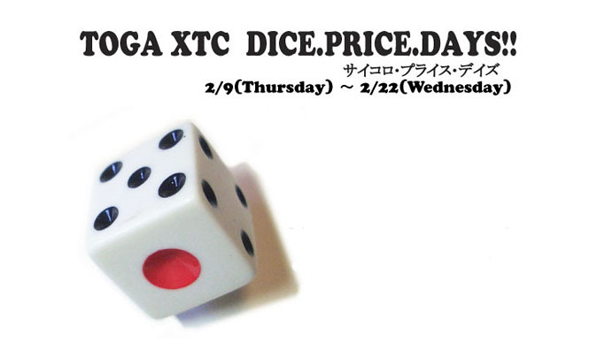 TOGA｜『TOGA XTC』原宿店と大阪店で、サイコロ振って得するセール｜TOGA