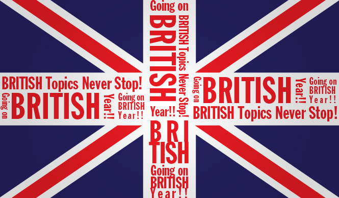 British Topics Never stop!