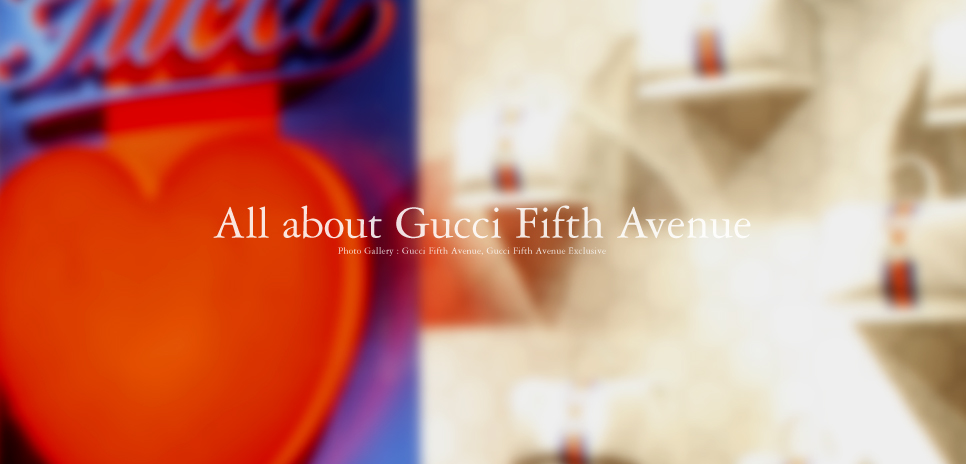  All About Gucci Fifth Avenue