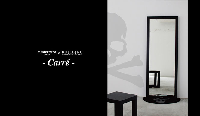  mastermind JAPAN × BUILDING｜限定30セットのスタンドミラー「Carré」 ギャラリー