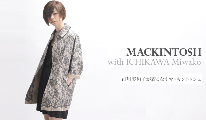  MACKINTOSH｜市川実和子 ギャラリー