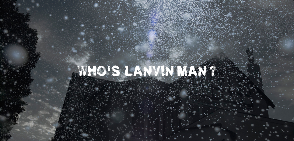 WHO’S LANVIN MAN？