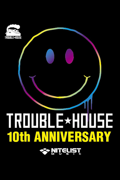 EVENT｜“キング・オブ・ハウス”「EMMA」のレジデントパーティが10周年 「TROUBLE HOUSE 10th ANNIVERSARY」