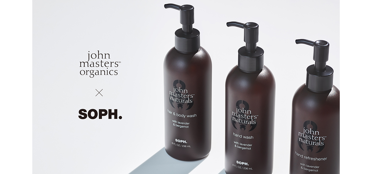 洗練された大人の香りを纏うSOPH.とのコラボレーションアイテム｜JOHN MASTERS ORGANICS