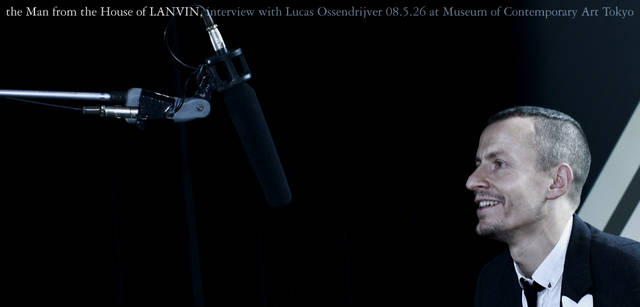 LANVIN｜ランバン　東京でコレクション開催！ ルカ・オッセンドライバー インタビュー