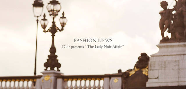 Dior presents special short movie, “The Lady Noire Affair”｜マリオン・コティヤールが魅せるアイコンバッグ「レディ ディオール」のショートムービー