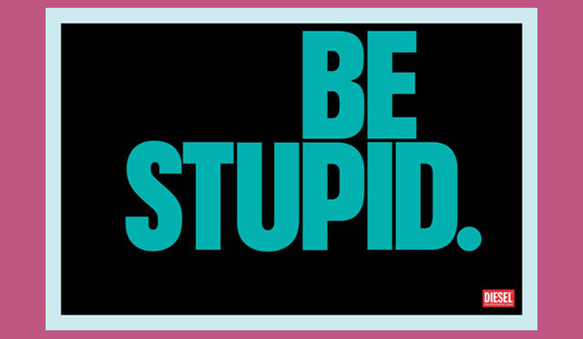 ディーゼル｜2010年春夏広告キャンペーン 「BE STUPID」