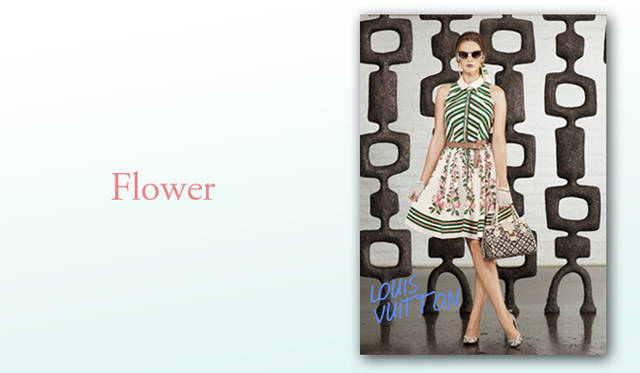 <b>KEYWORD 01 “FLOWER”</b<br />2011年春夏プレコレクションから見えてきたのは、よりハッピーでピースフルな雰囲気。いち早く取り入れたいのが、各メゾンから数多く登場したフラワーモチーフだ。クラシシズムを感じさせるものからポップな印象のものまで、豊富なラインナップのなかから選んでフェミニニティを謳歌したい。Photo｜LOUIS VUITTON｜ルイ・ヴィトン　©LOUIS VUITTON/MARK SEGAL