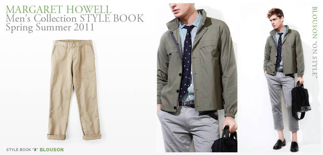 <strong> MARGARET HOWELL｜マーガレット・ハウエル</strong>　2011春夏メンズコレクション<br>クロップドチノ1万9950円（マーガレット・ハウエル）、モデル／ブルゾン3万4650円（MHL.）、シャツ2万4150円、クロップドチノ1万9950円、ネクタイ1万3650円、ベルト2万4150円、ローファー4万5150円、バッグ3万7800円（すべてマーガレット・ハウエル）