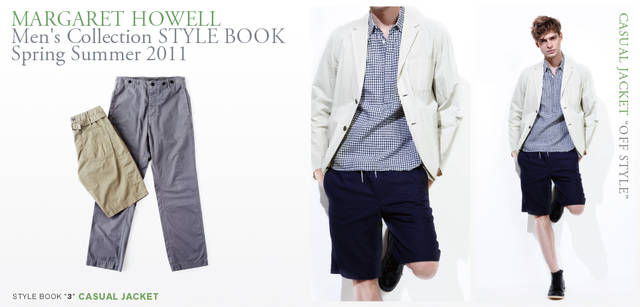<strong> MARGARET HOWELL｜マーガレット・ハウエル</strong>　2011春夏メンズコレクション<br>トラウザーズ2万2050円、ショートトラウザーズ1万8900円（ともにMHL.）、モデル／ジャケット3万9900円、シャツ2万6250円（ともにマーガレット・ハウエル）、ショートトラウザーズ1万6800円、ブーツ3万450円（ともにMHL.）