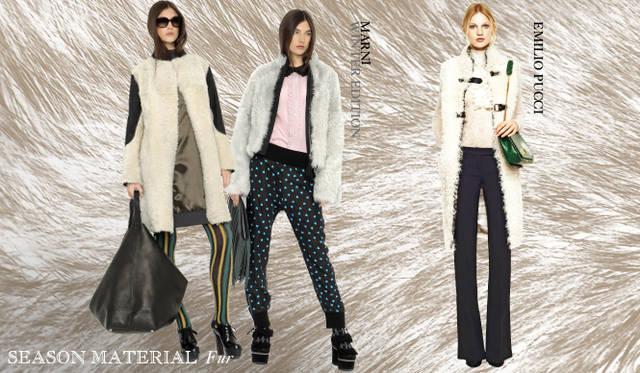 <strong>Chapter.04｜シーズン感を演出するマテリアルにフォーカス！</strong><br />秋冬シーズン、欠かせないのがファーアイテム。アウターで取り入れるのはもちろん、トップスやボトムス、またディテールと、コーディネイトにさりげなく取り入れるのがポイントだ。　左から MARNI WINTER EDITION（マルニ ウィンターエディション）、EMILIO PUCCI（エミリオ・プッチ）