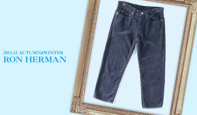 <strong>Ron Herman｜ロンハーマン</strong>　キーワードは“ANGELENO IN THE UK”<br />“モッズ男子”特有の丈バランスが今季の気分を象徴している。<br />コーデュロイクロップドパンツ（RH VINTAGE）　2万4150円　（RH ヴィンテージ／ロンハーマン　Tel. 03-3402-6839）