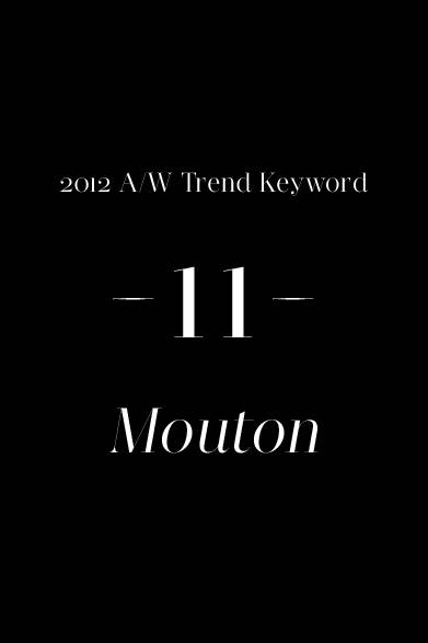 保温性にかんしては文句のつけようのない素材がムートンであろう。そんなムートンを贅たくに使ったアウターが、今シーズンはいつになく充実している。このアイテムの定番デザインであるランチコートをはじめ、トレンチコートやダッフルコート、そしてショート丈のブルゾンにいたるまで、じつに数多くのタイプが揃っている。自分なりの一着を見つけてほしい。