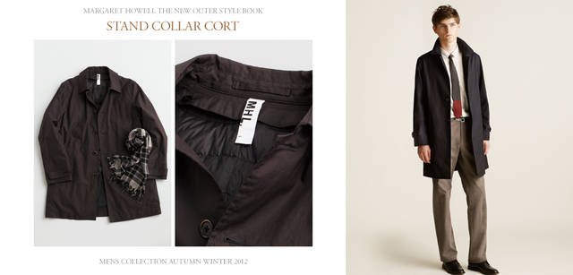 　2012-13秋冬コレクション　左／本格的なクオリティのダウンを使用したダウンライナーが取り外せるMHL.のステンカラーコート。とても軽いわりに暖かさはしっかりキープできるので、厳冬期にも安心。高密度なコットン素材の裏側にポリウレタンコーティングをほどこした素材感も人気の秘密。コート5万1450円（MHL.）、マフラー3万450円（マーガレット・ハウエル）　右／ステンカラーコート7万9800円、シャツ2万7300円、ネクタイ1万3650円、トラウザーズ3万450円、シューズ8万2950円（すべてマーガレット・ハウエル）、ベルト1万2600円（MHL.）