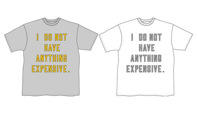 <strong>BEAMS T｜ビームスT </strong>　 Tシャツ“I DO NOT HAVE ANYTHING EXPENSIVE”（サイズ｜XS、S、M、L カラー｜WHITE、HEATHER GRAY）各4200円
