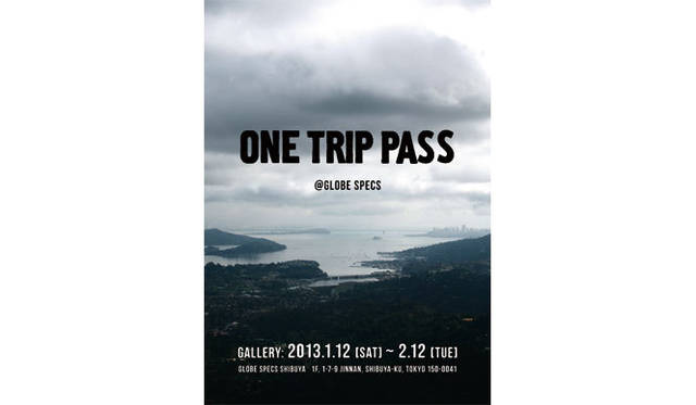 <strong>GLOBE SPECS｜グローブスペックス</strong>　写真展「ONE TRIP PASS ＠GLOBE SPECS」