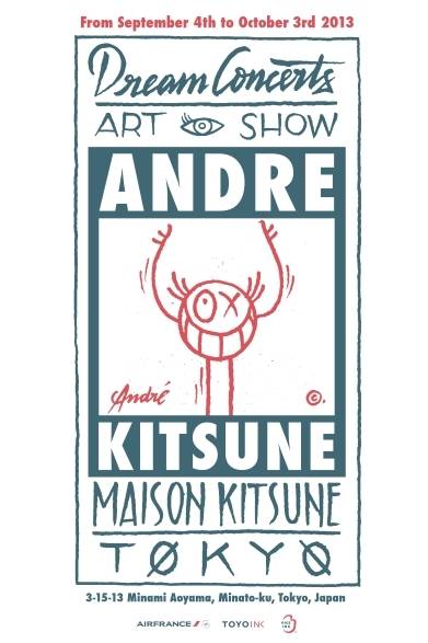 <strong>Maison Kitsuné｜アンドレ・サレヴァのエキシビションを開催</strong><br /><br />期間│9月4日（水）～10月3日（木）<br />時間│11:00～20:00<br />会場│メゾン キツネ東京<br />東京都港区南青山3-15-13<br />Tel.03-5786-4841
