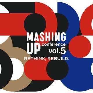 未来を拓くキープレイヤーたちと、新たな社会の姿を考える。カンファレンス「MASHING UP conference vol.5」開催｜EVENT