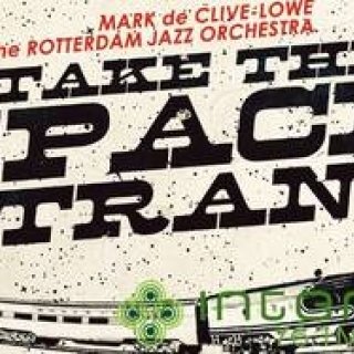 松浦俊夫｜マーク・ド・クライヴ・ロウによるビッグバンド・コズミック・ジャズ