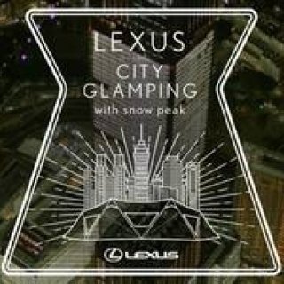 1日限りの「LEXUS CITY GLAMPING with snow peak」｜LEXUS