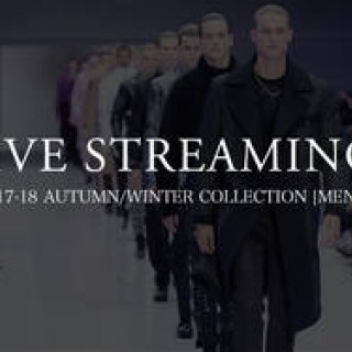 2017-18年秋冬メンズコレクション ライブ・ストリーミング｜LIVE STREAMING