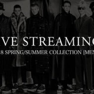 2018年春夏メンズコレクション ライブ・ストリーミング｜LIVE STREAMING