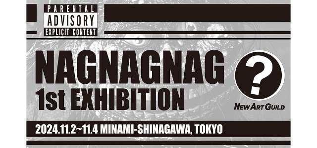 NAGNAGNAG 1st EXHIBITION開催 [-New Art Guild-] | MEDICOM TOY - Web