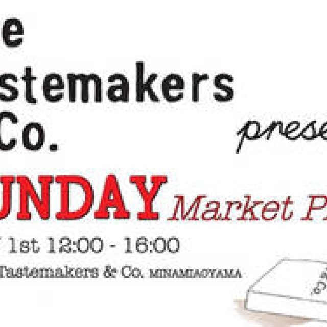 The Tastemakers & Co.｜大人女子によるフリーマーケット「SUNDAY Market Place」