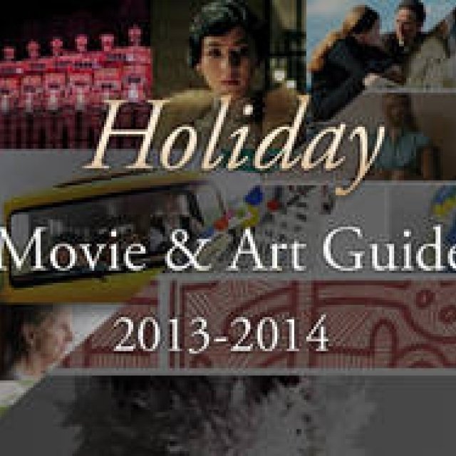 特集｜Holiday Movie & Art Guide 2013-14～正月休み映画＆アートガイド～