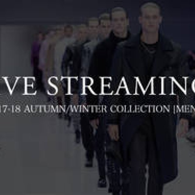 2017-18年秋冬メンズコレクション ライブ・ストリーミング｜LIVE STREAMING