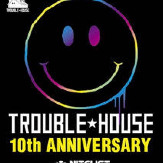 EVENT｜“キング・オブ・ハウス”「EMMA」のレジデントパーティが10周年 「TROUBLE HOUSE 10th ANNIVERSARY」