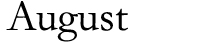 AUGUST