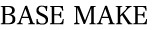 091210_basemake