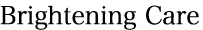 100225_Brightening_Care