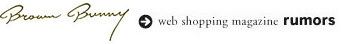 ブラウンバニー|Brown Bunny rumorsへ