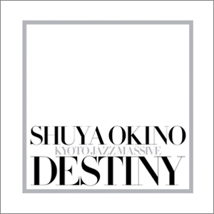 Shuya Okino / Destiny