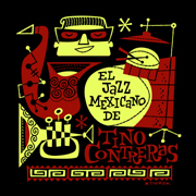 Tino Contreras / El Jazz Mexicano