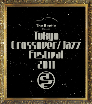 The Beetle Presents Tokyo Crossover/Jazz Festival 2011