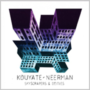Kouyaté-Neerman / Skyscrapers And Deities