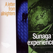 Sunaga t Experience『A Letter From Allnighters』