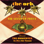 The Orb featuring Lee Scratch Perry 『The Orbserver In The Star House』