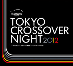 The Beetle Presents Tokyo Crossover/Jazz Festival 2011 Pre-Party