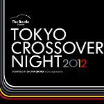 V.A. 『Tokyo Crossover Night 2012』