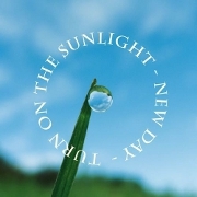 Turn On The Sunlight 『New Day』