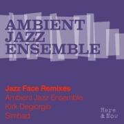 Ambient Jazz Ensemble 「Jazz Face Remixes EP」