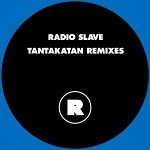 Radio Slave 「Tantakatan Remixes」