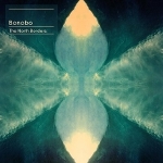 Bonobo 『The North Borders』